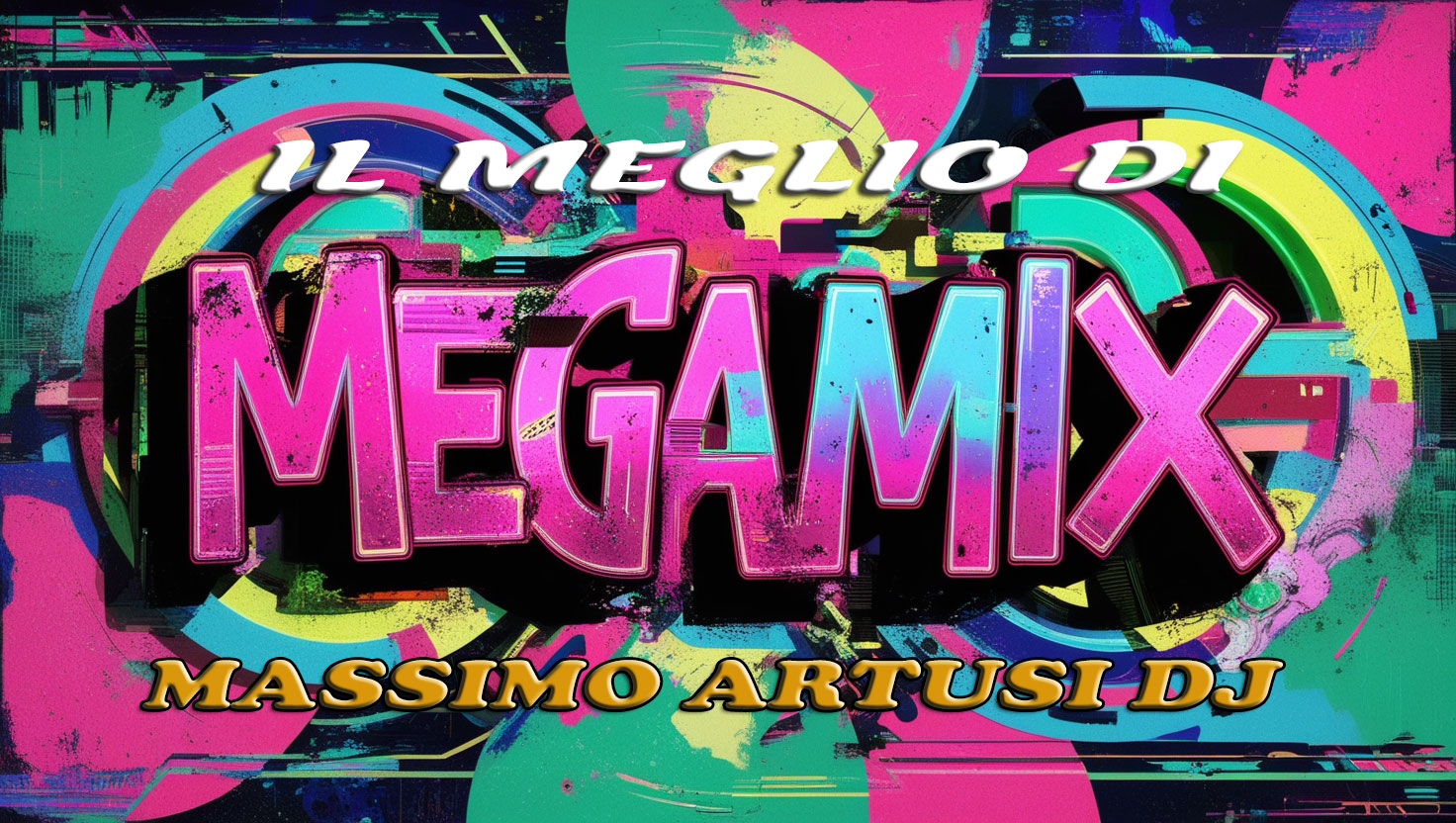 #MEGAMIX #MASSIMOARTUSI